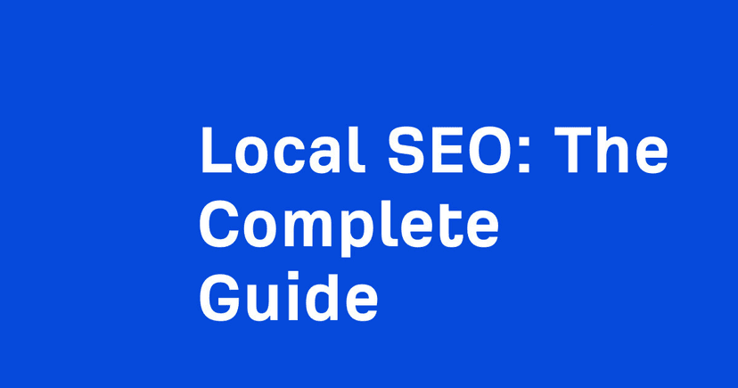 Local SEO: The Complete Guide 