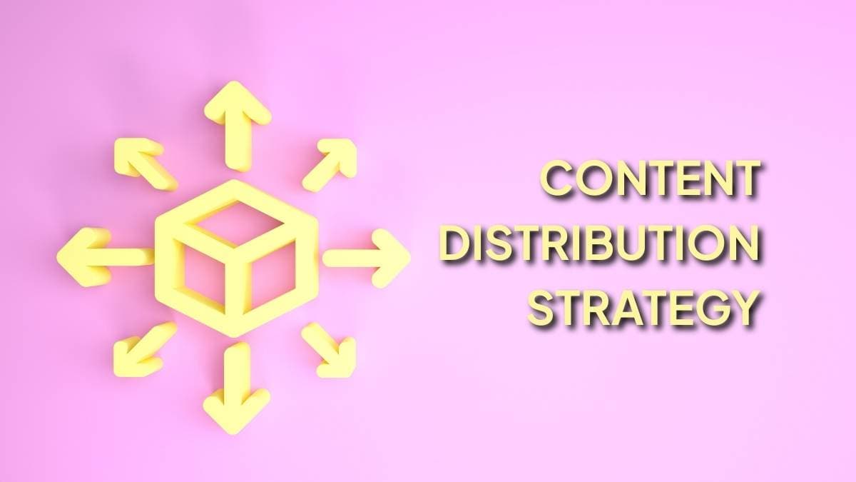 Content Distribution Strategy: How to Get Your Content Seen